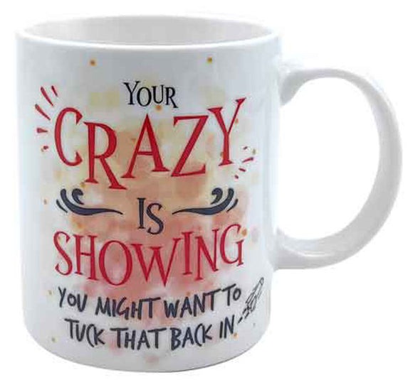 Your Crazy is Showing Mug