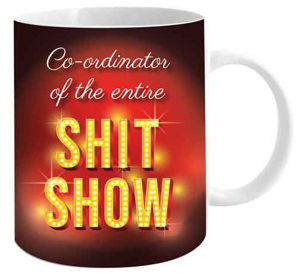 Mug Shit Show Coordinator