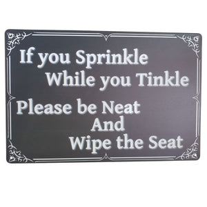 If You Sprinkle When You Tinkle Tin Sign