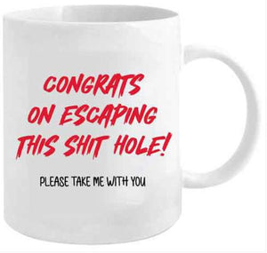 Congrats Escaping Shit Hole Mug