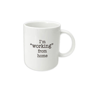 I'm "Working" from Home Mug