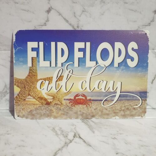 Flip Flops All Day Tin Sign